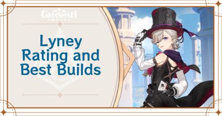 Lyney Rating and Best Builds 